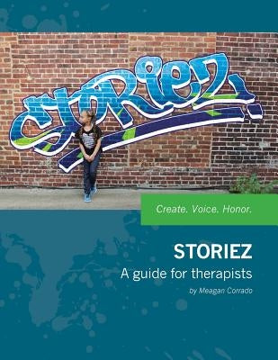 Storiez: A Guide for Therapists by Corrado, Meagan