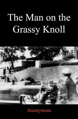The Man on the Grassy Knoll by Anonymous