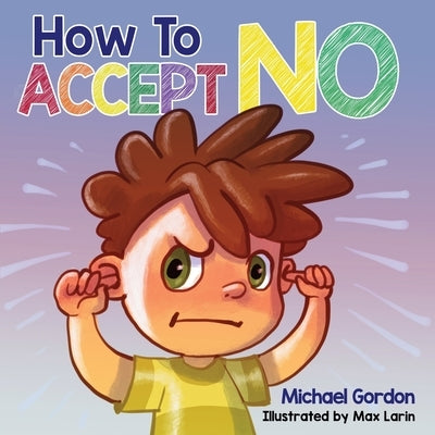 How To Accept No by Gordon, Michael