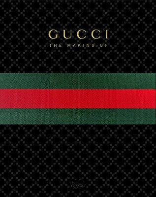Gucci: The Making of by Giannini, Frida