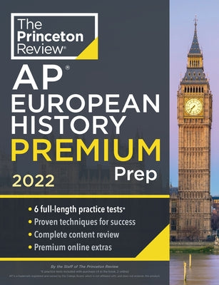 Princeton Review AP European History Premium Prep, 2022: 6 Practice Tests + Complete Content Review + Strategies & Techniques by The Princeton Review