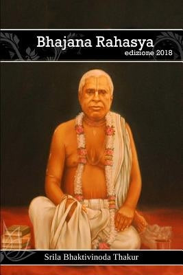 Bhajana Rahasya by Thakur, Srila Bhaktivinoda