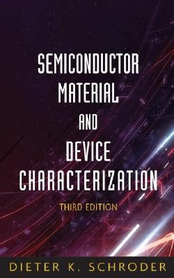 Semiconductor Material and Device Characterization by Schroder, Dieter K.