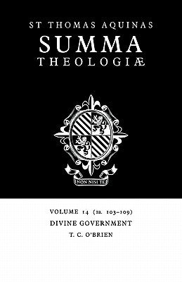 Summa Theologiae: Volume 14, Divine Government: 1a. 103-109 by Aquinas, Thomas