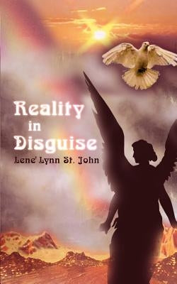 Reality in Disguise by St John, Lene' Lynn