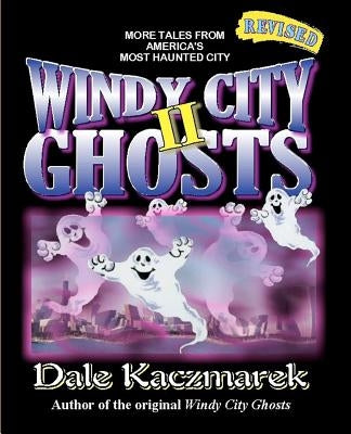 Windy City Ghosts II by Kaczmarek, Dale D.