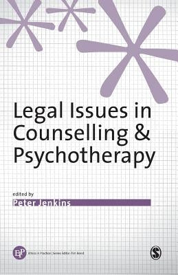 Legal Issues in Counselling & Psychotherapy by Jenkins, Peter