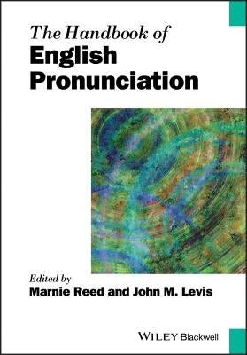 The Handbook of English Pronunciation by Reed, Marnie