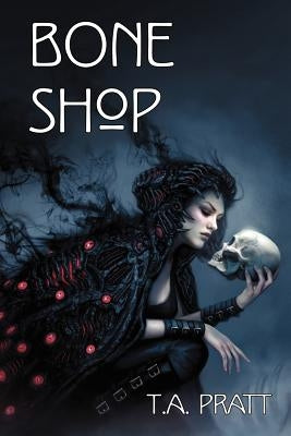 Bone Shop by Pratt, T. A.