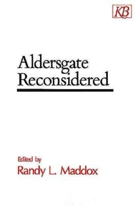 Aldersgate Reconsidered by Maddox, Randy L.