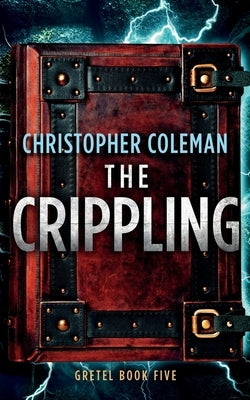 The Crippling by Coleman, Christopher