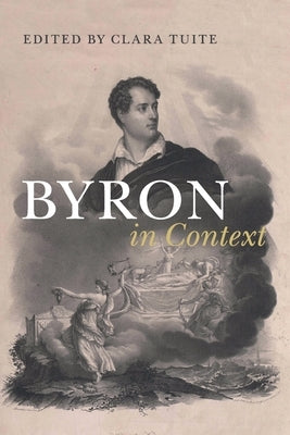 Byron in Context by Tuite, Clara