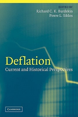 Deflation: Current and Historical Perspectives by Burdekin, Richard C. K.
