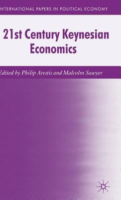 21st Century Keynesian Economics by Arestis, P.