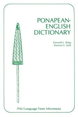 Ponapean-English Dictionary by Rehg, Kenneth L.