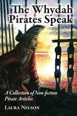 The Whydah Pirates Speak by Nelson, Laura