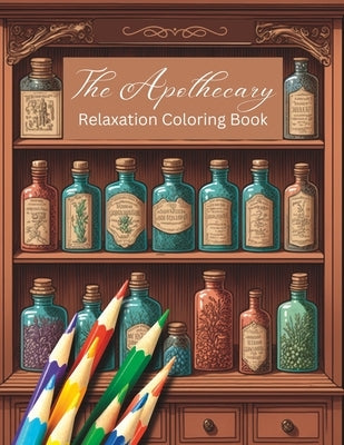 The Apothecary Relaxation Coloring Book by Vanduzee, Keely