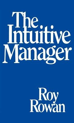 The Intuitive Manager by Rowan, Roy