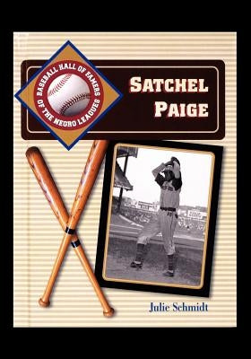 Satchel Paige by Schmidt, Julie