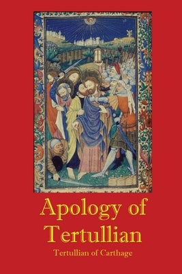 Apology of Tertullian by Tertullian of Carthage