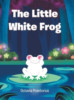 The Little White Frog by Praetorius, Octavia
