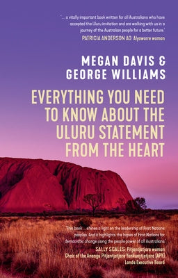 Everything You Need to Know about the Uluru Statement from the Heart by Williams, George