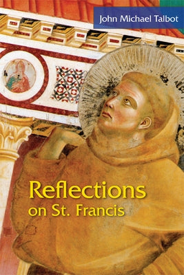 Reflections on St. Francis by Talbot, John Michael
