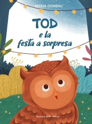 Tod e la festa a sorpresa by Gombau, Mireia