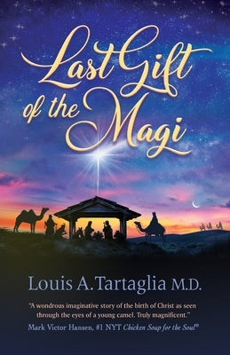 Last Gift of the Magi: A Christmas Parable for All Seasons by Tartaglia, Louis