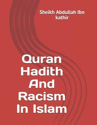 Quran Hadith And Racism In Islam by Ibn Kathir, Sheikh Abdullah