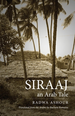Siraaj: An Arab Tale by Ashour, Radwa