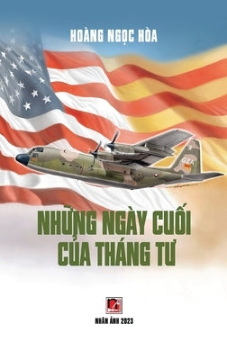 Những Ngày Cuối Của Tháng Tư (hardcover - color50) by Hoang, Ngoc Hoa