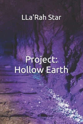 Project: Hollow Earth by Star, Lla'rah