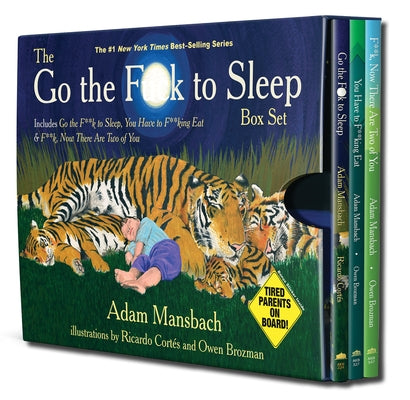 The Go the Fuck to Sleep Box Set: Go the Fuck to Sleep, You Have to Fucking Eat & Fuck, Now There Are Two of You by Mansbach, Adam