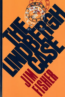 Lindbergh Case: A Story of Two Lives by Fisher, Jim