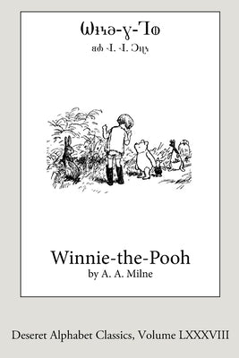 Winnie-the-Pooh (Deseret Alphabet Edition) by Milne, A. A.
