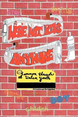 We're Not Kids Anymore: Common Threads of Urban Youth by Settlement, Grand Street