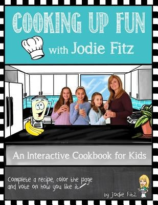 Cooking Up Fun with Jodie Fitz: Cooking Up Fun with Jodie Fitz by Conley, Rich