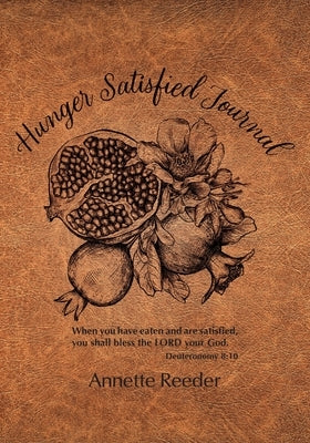 Hunger Satisfied Journal by Reeder, Annette