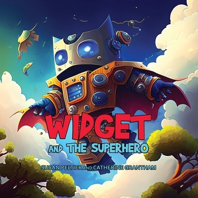 Widget and the Superhero by Peltier, Susan