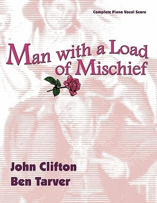 Man with a Load of Mischief: The Complete Piano/Vocal Score by Tarver, Ben