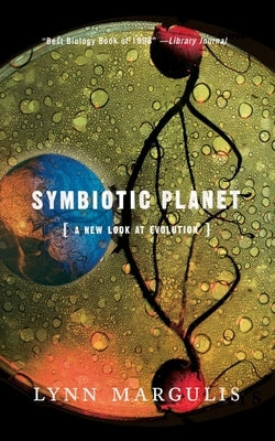 Symbiotic Planet: A New Look at Evolution by Margulis, Lynn