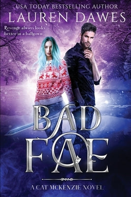 Bad Fae: A Snarky Paranormal Detective Story by Dawes, Lauren