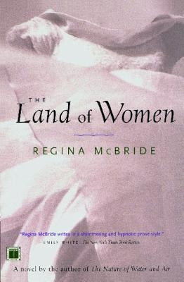 The Land of Women by McBride, Regina