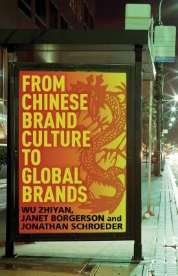 From Chinese Brand Culture to Global Brands: Insights from Aesthetics, Fashion, and History by Zhiyan, W.