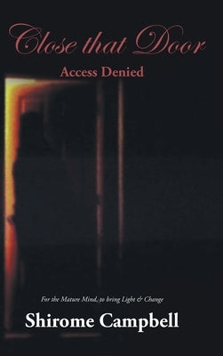 Close that Door: Access Denied by Campbell, Shirome