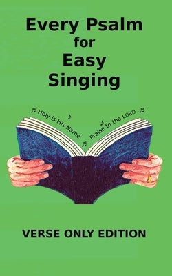 Every Psalm for Easy Singing: A translation for singing arranged in daily portions. Verse only edition by Griffiths, Chris W. H.