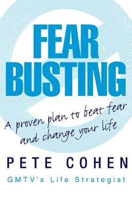 Fear Busting by Cohen, Pete