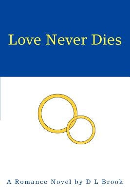 Love Never Dies by Brook, D. L.