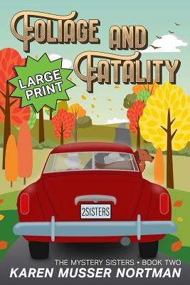 Foliage and Fatality by Nortman, Karen Musser